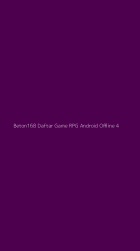Tampilan Antarmuka Aplikasi Beton168 Daftar Game Rpg Android Offline - 4