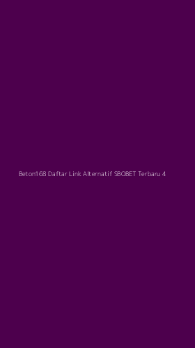 Tampilan Antarmuka Aplikasi Beton168 Daftar Link Alternatif Sbobet Terbaru - 4