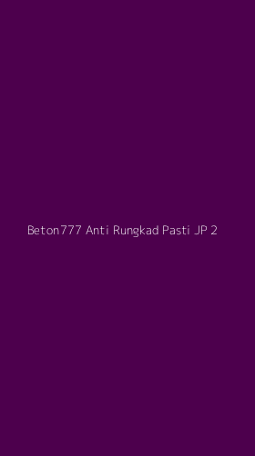 Tampilan Antarmuka Aplikasi Beton777 Anti Rungkad Pasti Jp - 2