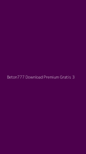 Tampilan Antarmuka Aplikasi Beton777 Download Premium Gratis - 3
