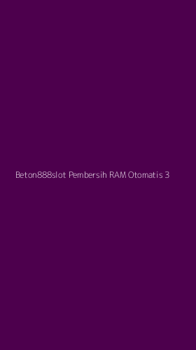 Tampilan Antarmuka Aplikasi Beton888slot Pembersih Ram Otomatis - 3