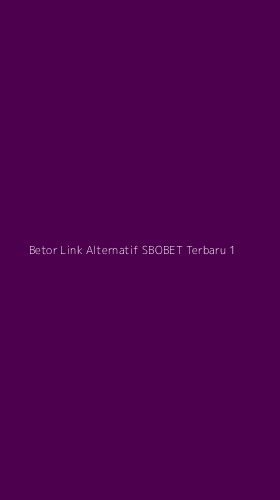 Tampilan Antarmuka Aplikasi Betor Link Alternatif Sbobet Terbaru - 1