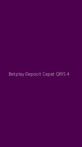 Tampilan Antarmuka Aplikasi Betplay Deposit Cepat Qris - 4