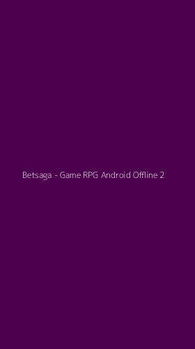 Tampilan Antarmuka Aplikasi Betsaga - Game RPG Android Offline - 2
