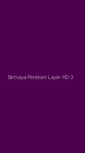 Tampilan Antarmuka Aplikasi Betsaya Perekam Layar Hd - 3