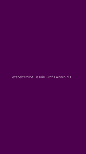 Tampilan Antarmuka Aplikasi Betshelterslot Desain Grafis Android - 1
