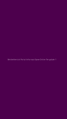 Tampilan Antarmuka Aplikasi Betshelterslot Portal Informasi Game Online Terupdate - 1
