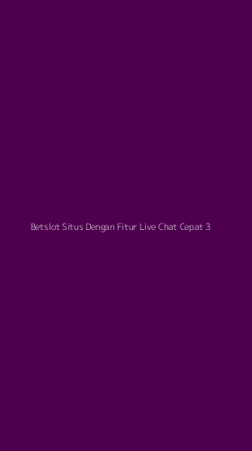 Tampilan Antarmuka Aplikasi Betslot Situs Dengan Fitur Live Chat Cepat - 3