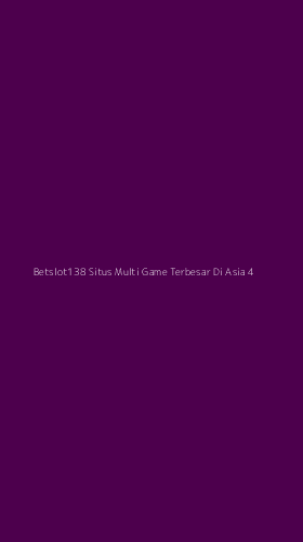 Tampilan Antarmuka Aplikasi Betslot138 Situs Multi Game Terbesar Di Asia - 4
