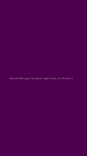 Tampilan Antarmuka Aplikasi Betslots88 Login Cara Main Togel Colok Jitu Pemula - 3