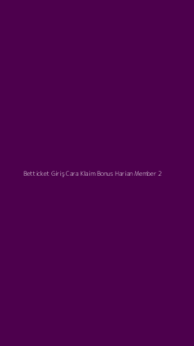Tampilan Antarmuka Aplikasi Betticket Giri%c5%9f Cara Klaim Bonus Harian Member - 2