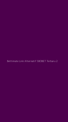 Tampilan Antarmuka Aplikasi Bettimate Link Alternatif Sbobet Terbaru - 2