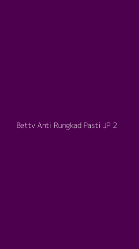 Tampilan Antarmuka Aplikasi Bettv Anti Rungkad Pasti Jp - 2