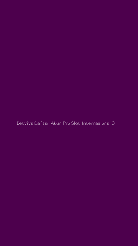 Tampilan Antarmuka Aplikasi Betviva Daftar Akun Pro Slot Internasional - 3