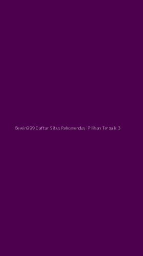 Tampilan Antarmuka Aplikasi Bewin999 Daftar Situs Rekomendasi Pilihan Terbaik - 3