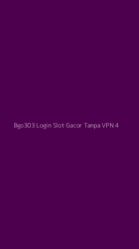 Tampilan Antarmuka Aplikasi Bgo303 Login Slot Gacor Tanpa Vpn - 4