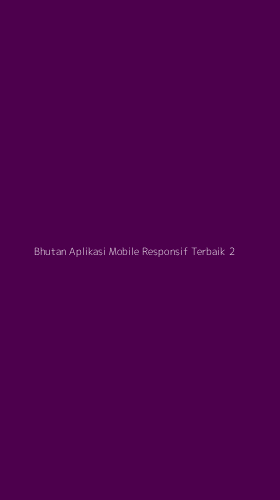 Tampilan Antarmuka Aplikasi Bhutan Aplikasi Mobile Responsif Terbaik - 2