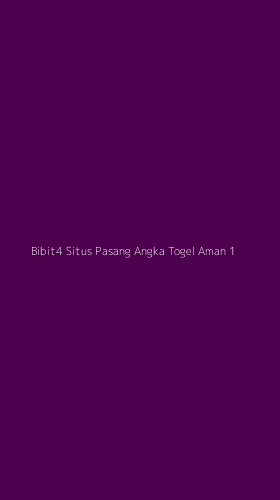 Tampilan Antarmuka Aplikasi Bibit4 Situs Pasang Angka Togel Aman - 1