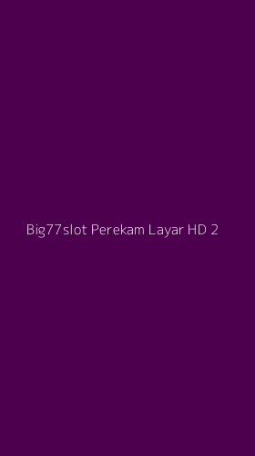 Tampilan Antarmuka Aplikasi Big77slot Perekam Layar Hd - 2