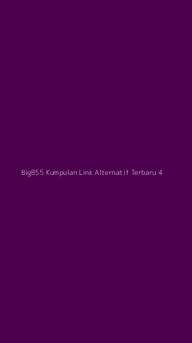 Tampilan Antarmuka Aplikasi Big855 Kumpulan Link Alternatif Terbaru - 4