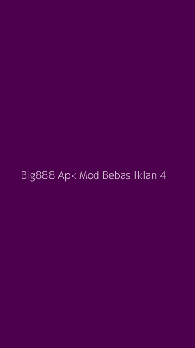 Tampilan Antarmuka Aplikasi Big888 Apk Mod Bebas Iklan - 4