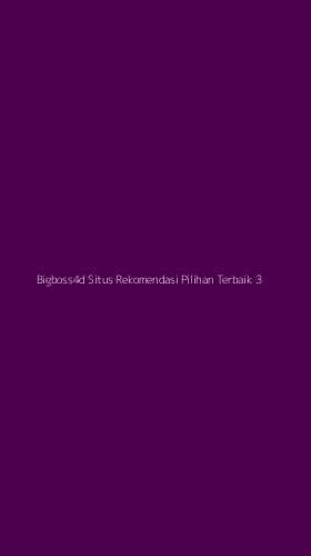 Tampilan Antarmuka Aplikasi Bigboss4d Situs Rekomendasi Pilihan Terbaik - 3