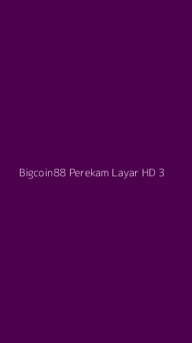 Tampilan Antarmuka Aplikasi Bigcoin88 Perekam Layar Hd - 3