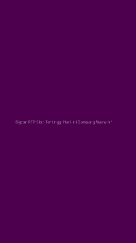 Tampilan Antarmuka Aplikasi Bigcor Rtp Slot Tertinggi Hari Ini Gampang Maxwin - 1