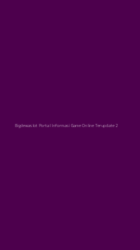 Tampilan Antarmuka Aplikasi Bigdewaslot Portal Informasi Game Online Terupdate - 2