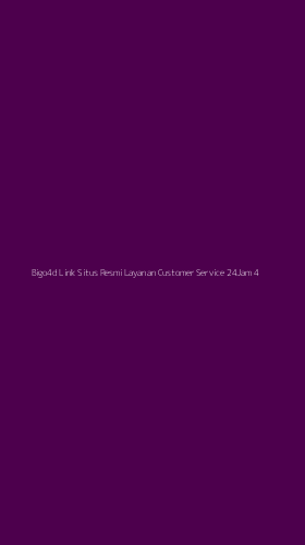 Tampilan Antarmuka Aplikasi Bigo4d Link Situs Resmi Layanan Customer Service 24jam - 4