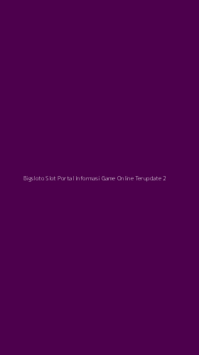 Tampilan Antarmuka Aplikasi Bigsloto Slot Portal Informasi Game Online Terupdate - 2