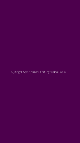 Tampilan Antarmuka Aplikasi Bijitogel Apk Aplikasi Editing Video Pro - 4