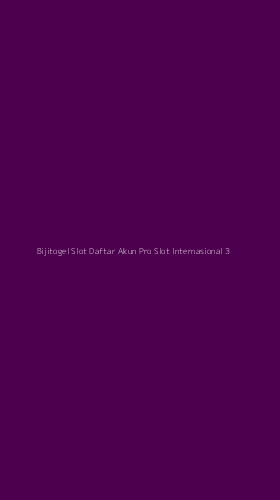 Tampilan Antarmuka Aplikasi Bijitogel Slot Daftar Akun Pro Slot Internasional - 3