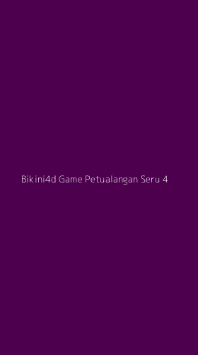 Tampilan Antarmuka Aplikasi Bikini4d Game Petualangan Seru - 4