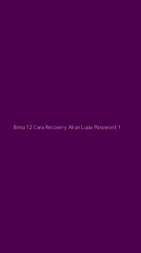 Tampilan Antarmuka Aplikasi Bima 12 Cara Recovery Akun Lupa Password - 1