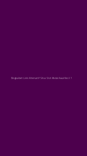 Tampilan Antarmuka Aplikasi Bingkaibet Link Alternatif Situs Slot Modal Awal Kecil - 1