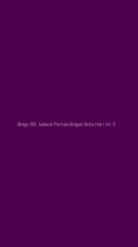 Tampilan Antarmuka Aplikasi Bingo 89 Jadwal Pertandingan Bola Hari Ini - 3