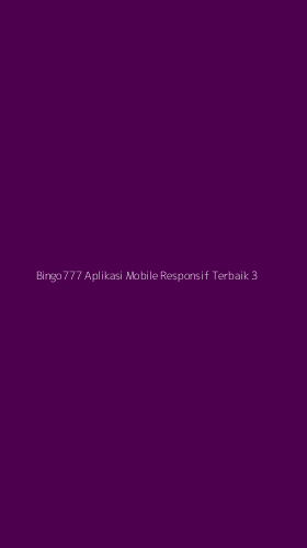 Tampilan Antarmuka Aplikasi Bingo777 Aplikasi Mobile Responsif Terbaik - 3