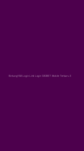 Tampilan Antarmuka Aplikasi Bintang168 Login Link Login Sbobet Mobile Terbaru - 3