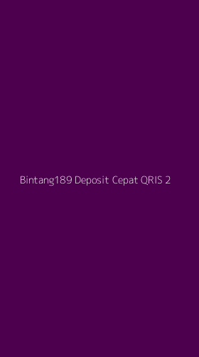 Tampilan Antarmuka Aplikasi Bintang189 Deposit Cepat Qris - 2
