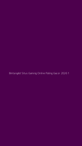 Tampilan Antarmuka Aplikasi Bintang4d Situs Gaming Online Paling Gacor 2026 - 1