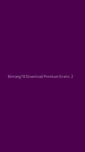 Tampilan Antarmuka Aplikasi Bintang78 Download Premium Gratis - 2