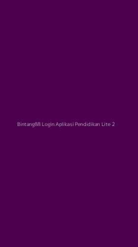 Tampilan Antarmuka Aplikasi Bintang88 Login Aplikasi Pendidikan Lite - 2