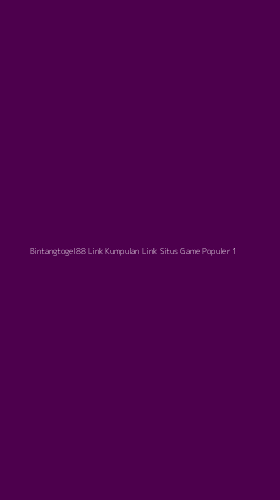 Tampilan Antarmuka Aplikasi Bintangtogel88 Link Kumpulan Link Situs Game Populer - 1