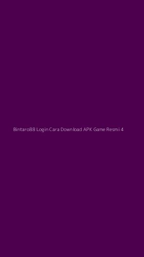 Tampilan Antarmuka Aplikasi Bintaro88 Login Cara Download Apk Game Resmi - 4
