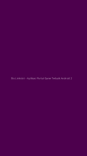 Tampilan Antarmuka Aplikasi Bio Linkslot - Aplikasi Portal Game Terbaik Android - 2