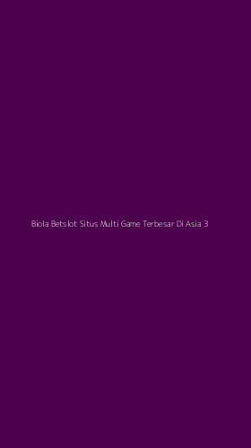 Tampilan Antarmuka Aplikasi Biola Betslot Situs Multi Game Terbesar Di Asia - 3