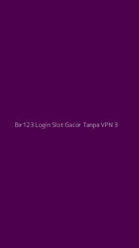 Tampilan Antarmuka Aplikasi Bir123 Login Slot Gacor Tanpa Vpn - 3