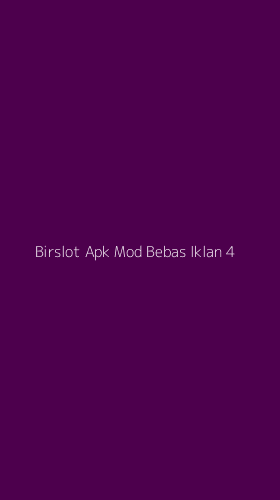 Tampilan Antarmuka Aplikasi Birslot Apk Mod Bebas Iklan - 4