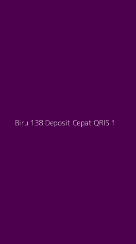 Tampilan Antarmuka Aplikasi Biru 138 Deposit Cepat Qris - 1